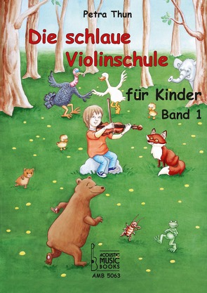 Die schlaue Violinschule für Kinder. Band 1 von Thun,  Petra