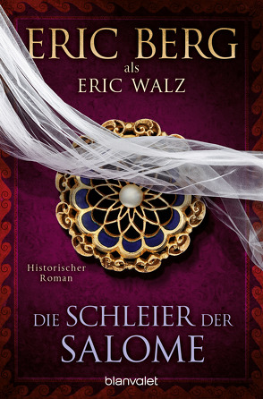 Die Schleier der Salome von Berg,  Eric, Walz,  Eric