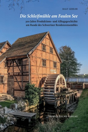 Die Schleifmühle am Faulen See von Gehler,  Ralf