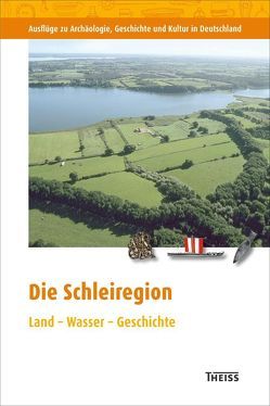 Die Schleiregion von Carnap-Bornheim,  Claus von, Segschneider,  Martin