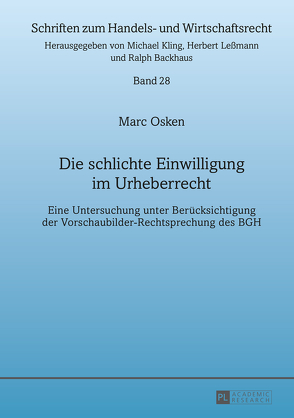 Die schlichte Einwilligung im Urheberrecht von Osken,  Marc