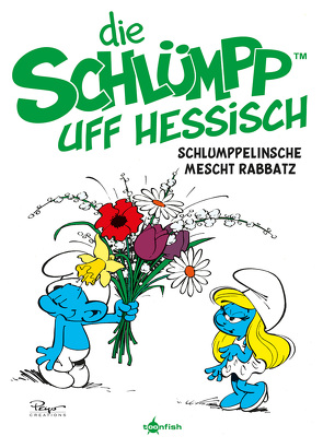 Die Schlümpp uff Hessisch: Schlumppelinsche mescht Rabbatz von Ehlert,  Sascha, Peyo