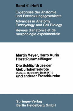 Die Schlüpfdrüse der Geburtshelferkröte (Alytes o. obstetricans [LAURENTI]) und anderer Froschlurche von Aurin,  Harro, Meyer,  Martin, Rummelfänger,  Horst