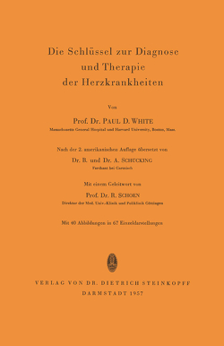 Die Schlüssel zur Diagnose und Therapie der Herzkrankheiten von Schoen,  R., Schücking,  A., Schücking,  B., White,  Paul D.