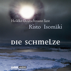 Die Schmelze von Deutschmann,  Heikko, Isomäki,  Risto