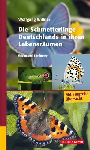 Die Schmetterlinge Deutschlands in ihren Lebensräumen von Willner,  Wolfgang