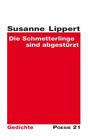 Die Schmetterlinge sind abgestürzt von Lippert,  Susanne