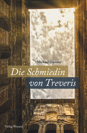 Die Schmiedin von Treveris von Gärtner,  Michael