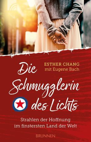 Die Schmugglerin des Lichts von Bach,  Eugene, Chang,  Esther, Hübsch,  Renate