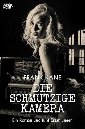 DIE SCHMUTZIGE KAMERA von Dörge,  Christian, Kane,  Frank