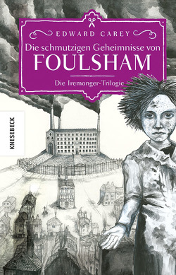 Die schmutzigen Geheimnisse von Foulsham von Carey,  Edward, Guenther,  Herbert, Günther,  Ulli