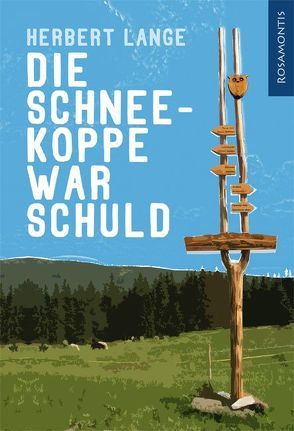 Die Schneekoppe war schuld von Lange,  Herbert