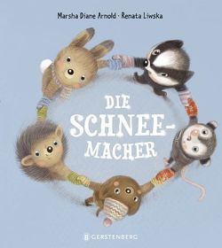 Die Schneemacher von Arnold,  Marsha Diane, Gutzschhahn,  Uwe-Michael, Liwska,  Renata