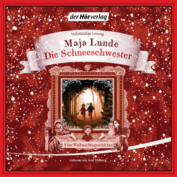 Die Schneeschwester von Berf,  Paul, Lunde,  Maja, Milberg,  Axel