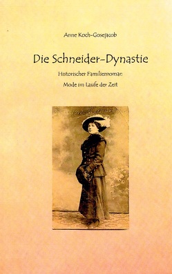 Die Schneider-Dynastie von Koch-Gosejacob,  Anne