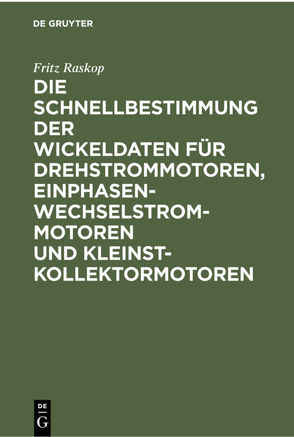 Die Schnellbestimmung der Wickeldaten für Drehstrommotoren, Einphasen-Wechselstrommotoren und Kleinst-Kollektormotoren