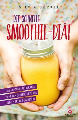 Die schnelle Smoothie-Diät von Bürkle,  Silvia