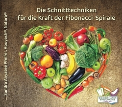 Die Schnitttechniken für die Kraft der Fibonacci-Spirale von Aouyash,  A, Loskant-Heim,  Natara Jörg, Pfeifer,  Sandra Anyatee