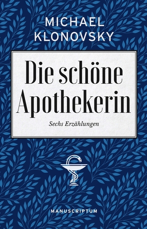 Die schöne Apothekerin von Michael,  Klonovsky