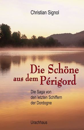 Die Schöne aus dem Périgord von Signol,  Christian, Tramm,  Corinna