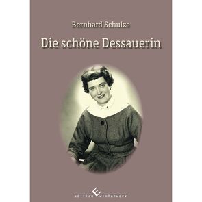 Die schöne Dessauerin von Schulze,  Bernhard