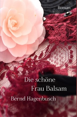 Die schöne Frau Balsam von Hagenbusch,  Bernd