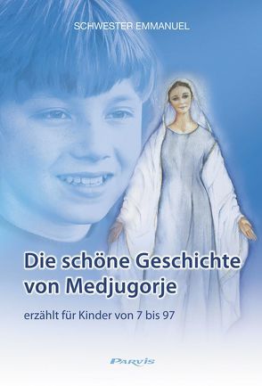 Die schöne Geschichte von Medjugorje von Rupp,  Hélène, Schwester Emmanuel