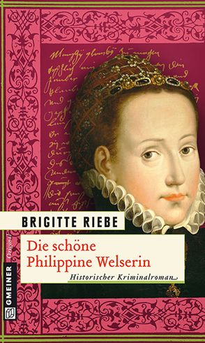 Die schöne Philippine Welserin von Riebe,  Brigitte