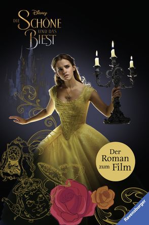 Disney Die Schöne und das Biest: Der Roman zum Film von The Walt Disney Company