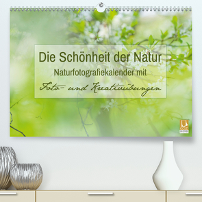 Die Schönheit der Natur – Naturfotografie-Kalender mit Foto- und Kreativübungen (Premium, hochwertiger DIN A2 Wandkalender 2021, Kunstdruck in Hochglanz) von Mänz,  Jana