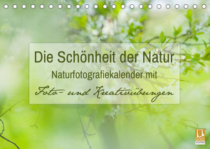 Die Schönheit der Natur – Naturfotografie-Kalender mit Foto- und Kreativübungen (Tischkalender 2022 DIN A5 quer) von Mänz,  Jana