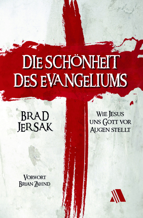 Die Schönheit des Evangeliums von Appel,  Dorothea, Jersak,  Bradley, Zahnd,  Brian