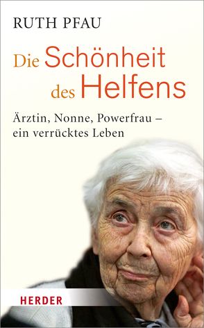 Die Schönheit des Helfens von Pfau,  Ruth, Walter,  Rudolf