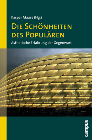 Die Schönheiten des Populären von Alkemeyer,  Thomas, Binas-Preisendörfer,  Susanne, Böhme,  Gernot, Diederichsen,  Dietrich, Fluck,  Winfried, Grünwald,  Jan, Hickethier,  Knut, Hügel,  Hans Otto, Krischke-Ramaswamy,  Mohini, Maase,  Kaspar, Platthaus,  Andreas, Richard,  Birgit, Ruhl,  Alexander, Scholz,  Gudrun, Shusterman,  Richard