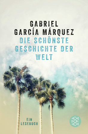 Die schönste Geschichte der Welt von García Márquez,  Gabriel, Ploetz,  Dagmar