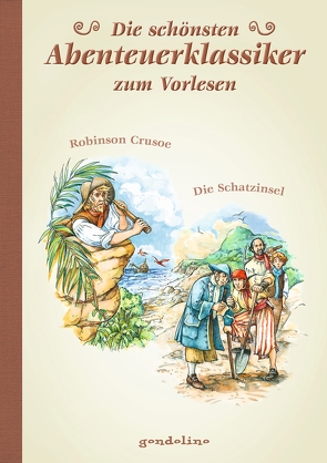 Die schönsten Abenteuerklassiker zum Vorlesen von Defoe,  Daniel, gondolino Kinder- und Abenteuerklassiker, Krautmann,  Milada, Stevenson,  Robert Louis