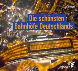 Die schönsten Bahnhöfe Deutschlands von Gympel,  Jan