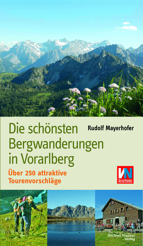 Die schönsten Bergwanderungen in Vorarlberg von Mayerhofer,  Rudolf