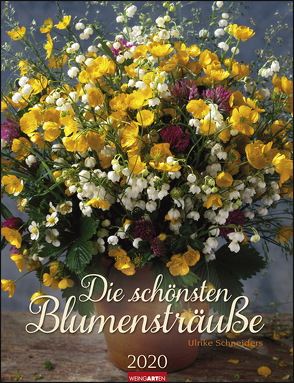 Die schönsten Blumensträuße Kalender 2020 von Schneiders,  Ulrike, Weingarten