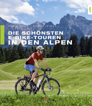 Die schönsten E-Bike-Touren in den Alpen von Herb,  Armin