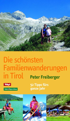 Die schönsten Familienwanderungen in Tirol von Freiberger,  Peter