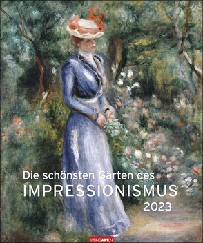 Die schönsten Gärten des Impressionismus Edition Kunst-Kalender 2023. Kunstvoller Wandkalender mit zauberhaften Bildern von Gartenidyllen. Großer Kunst-Kalender 2023. von Weingarten