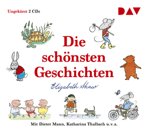 Die schönsten Geschichten von Dietrich,  Bürger Lars, Kaminski,  Stefan, Mann,  Dieter, Shaw,  Elizabeth, Thalbach,  Anna, Thalbach,  Katharina