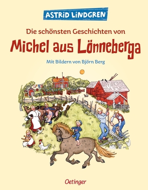 Die schönsten Geschichten von Michel aus Lönneberga von Berg,  Björn, Kapoun,  Senta, Kornitzky,  Anna-Liese, Lindgren,  Astrid, Peters,  Karl Kurt