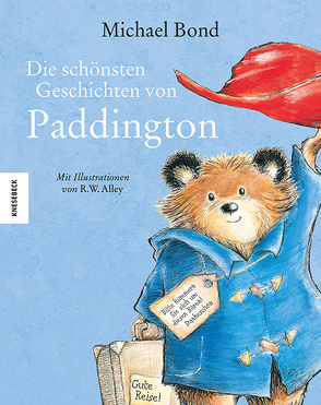 Die schönsten Geschichten von Paddington von Alley,  R.W., Bond,  Michael, Kröll,  Tatjana