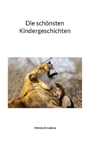 Die schönsten Kindergeschichten von de Isabeau,  Melany