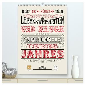 Die schönsten Lebensweisheiten Typo – Kalender (hochwertiger Premium Wandkalender 2024 DIN A2 hoch), Kunstdruck in Hochglanz von bilwissedition.com Layout: Babette Reek,  Bilder: