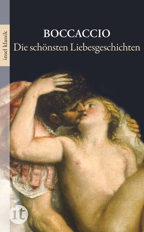 Die schönsten Liebesgeschichten von Boccaccio,  Giovanni, Wesselski,  Albert