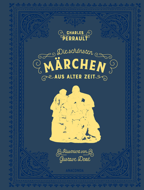 Die schönsten Märchen aus alter Zeit von Doré,  Gustave, Hartmann,  Moritz, Perrault,  Charles