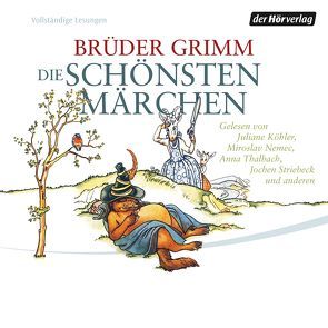 Die schönsten Märchen von Brüder Grimm, , Gosciejewicz,  Eva, Habich,  Matthias, Köhler,  Juliane, Manteuffel,  Felix von, Mendl,  Michael, Nemec,  Miroslav, Ronstedt,  Jule, Striebeck,  Jochen, Thalbach,  Anna, Tregor,  Michael, Wilkening,  Stefan